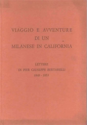 Viaggio e avventure di un milanese in California. Lettere di Pier Giuseppe Berta
